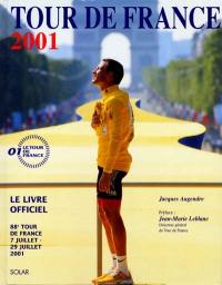 Tour de France 2001 : le livre officiel : 88e Tour de France, 7 juillet-29 juillet 2001