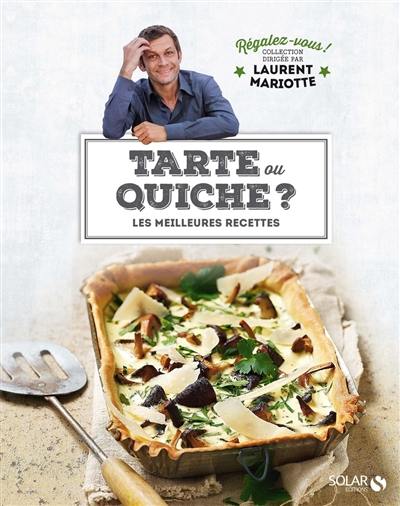 Tarte ou quiche ? : les meilleures recettes