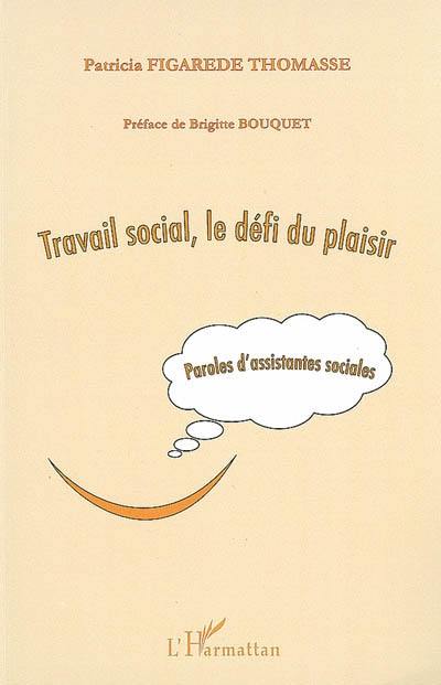 Travail social, le défi du plaisir : paroles d'assistantes sociales