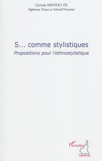 S... comme stylistiques : propositions pour l'ethnostylistique