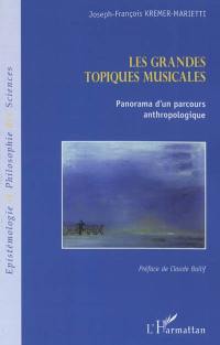 Les grandes topiques musicales : panorama d'un parcours anthropologique