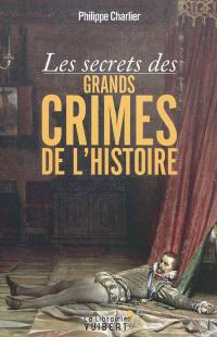 Les secrets des grands crimes de l'histoire