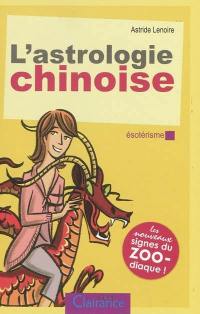 L'astrologie chinoise : réussir à vivre en harmonie avec soi