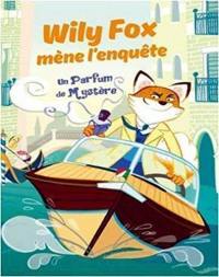 Wily Fox mène l'enquête. Un parfum de mystère