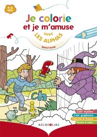 La planète des Alphas. Je colorie et je m'amuse avec les Alphas : après l'école : 4-6 ans