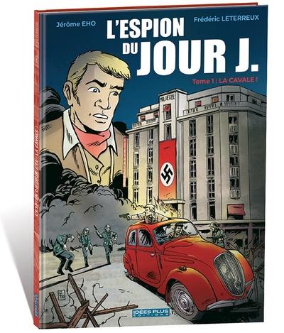 L'espion du jour J. Vol. 1. La cavale !