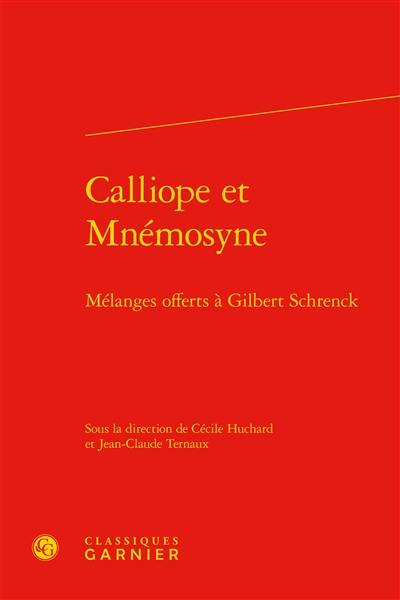 Calliope et Mnémosyne : mélanges offerts à Gilbert Schrenck