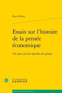 Essais sur l'histoire de la pensée économique : un nain sur les épaules de géants