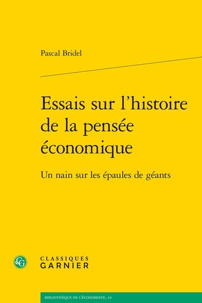 Essais sur l'histoire de la pensée économique : un nain sur les épaules de géants