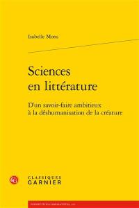 Sciences en littérature : d'un savoir-faire ambitieux à la déshumanisation de la créature