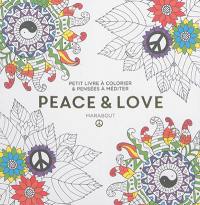 Peace & love : petit livre à colorier & pensées à méditer