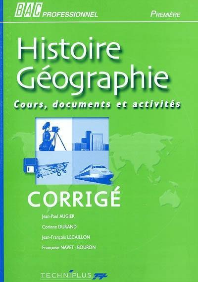 Histoire-géographie, bac professionnel, première : cours, documents et activités : corrigé