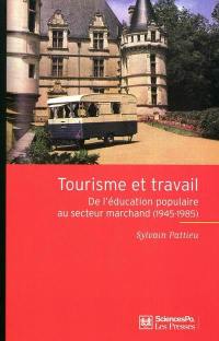 Tourisme et travail : de l'éducation populaire au secteur marchand (1945-1985)