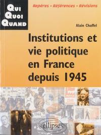 Institutions et vie politique en France depuis 1945