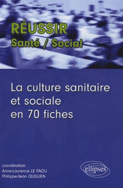 La culture sanitaire et sociale en 70 fiches