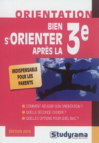 Bien s'orienter après la 3e : comment réussir son orientation ? Quelle seconde choisir ? Quelles options pour quel bac ?