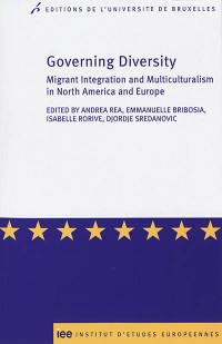 Governing diversity : migrant integration and multiculturalism in North America and Europe