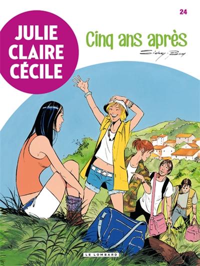 Julie, Claire, Cécile. Vol. 24. Cinq ans après