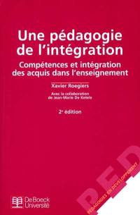 Une pédagogie de l'intégration : compétences et intégration des acquis dans l'enseignement