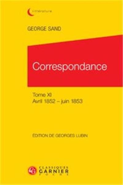 Correspondance. Vol. 11. Avril 1852-juin 1853