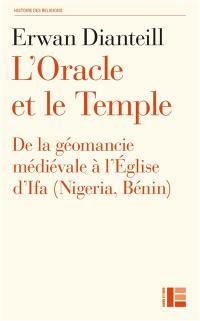 L'oracle et le temple : de la géomancie médiévale à l'Eglise d'Ifa (Nigéria, Bénin)