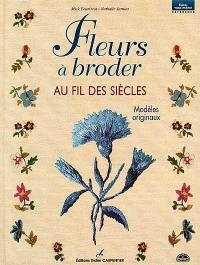 Fleurs à broder : au fil des siècles