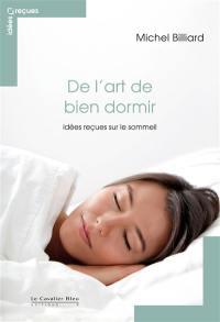 De l'art de bien dormir : idées reçues sur le sommeil