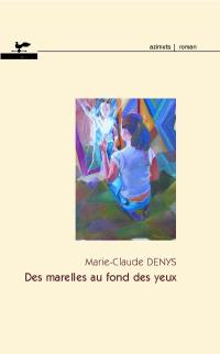 Des marelles au fond des yeux