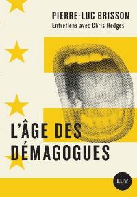 L'âge des démagogues : entretiens avec Chris Hedges