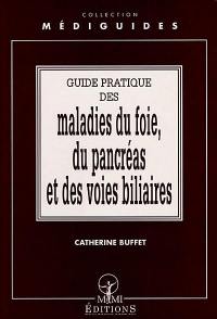 Guide pratique des maladies du foie, du pancréas et des voies biliaires