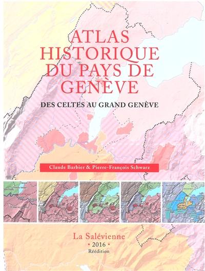 Atlas historique du Pays de Genève. Des Celtes au Grand Genève