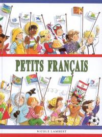 Petits Français : la France, ses régions et ses DOM-TOM vus avec des yeux d'enfant