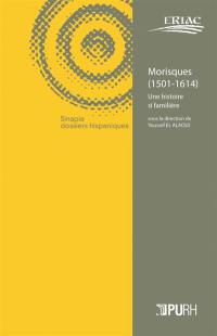 Morisques (1501-1614) : une histoire si familière