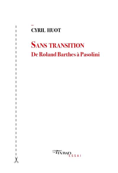 Sans transition : de Roland Barthes à Pasolini