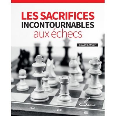 Les sacrifices incontournables aux échecs