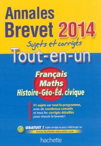 Tout-en-un français, maths, histoire géographie, éducation civique : annales brevet 2014 : sujets et corrigés