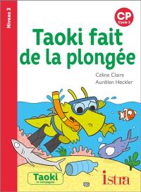 Taoki fait de la plongée : CP, cycle 2 : niveau 3