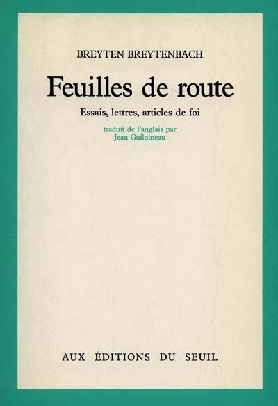 Feuilles de route : essais, lettres, articles de foi, notes de travail