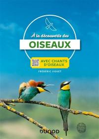 A la découverte des oiseaux : avec chants d'oiseaux