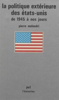 La politique extérieure des Etats-Unis de 1945 à nos jours