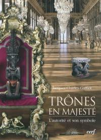 Trônes en majesté : l'autorité et son symbole