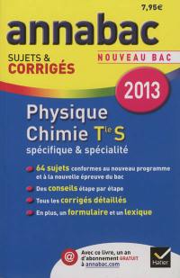 Annabac, physique chimie terminale S, spécifique & spécialité : nouveau bac 2013