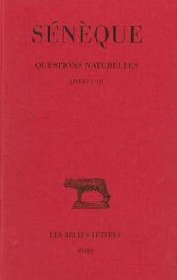 Questions naturelles. Vol. 1. Livres I-III