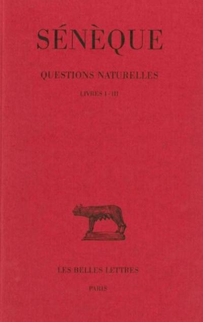 Questions naturelles. Vol. 1. Livres I-III