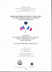 Bibliographie des travaux relatifs aux relations entre la France et les Etats-Unis : les francophonies américaines. Vol. 4-2. Souvenirs et présence de la France sur le territoire actuel des Etats-Unis : Louisiana, la Louisiane