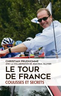 Le Tour de France : coulisses et secrets