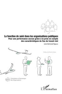 La fonction de suivi dans les organisations publiques : pour une performance accrue grâce à la prise en compte des caractéristiques du flux de travail réel