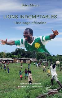 Lions indomptables : une saga africaine