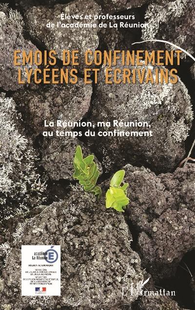 Emois de confinement, lycéens et écrivains : La Réunion, ma Réunion au temps du confinement