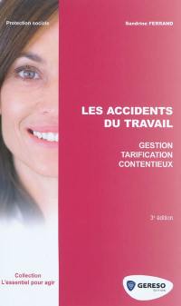 Les accidents du travail : gestion, tarification, contentieux